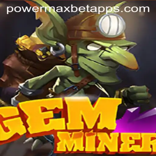Discover the Thrilling World of GemMiner with PowerMaxBet