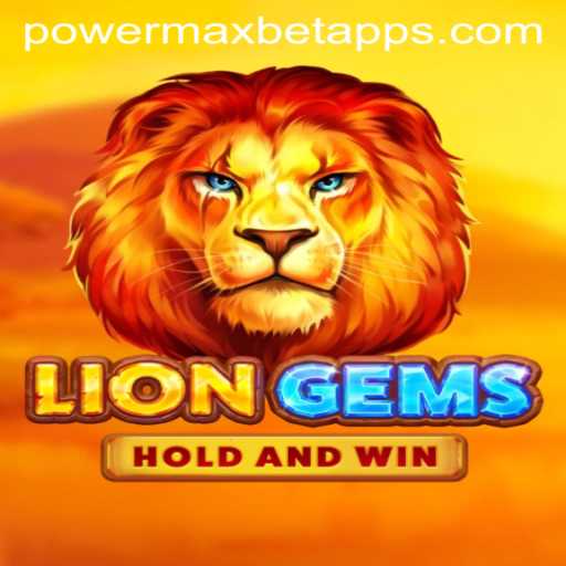 Immersive Gameplay of LionGems: Unleash the Power of ​PowerMaxBet