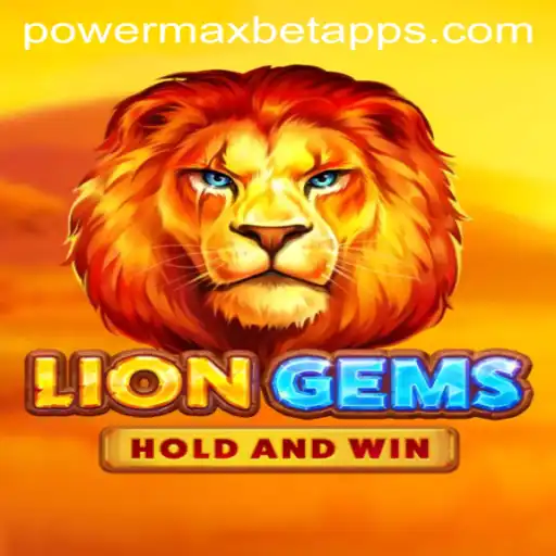 Immersive Gameplay of LionGems: Unleash the Power of ​PowerMaxBet