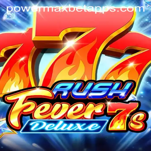 RushFever7sDeluxe: A Thrilling Adventure with PowerMaxBet