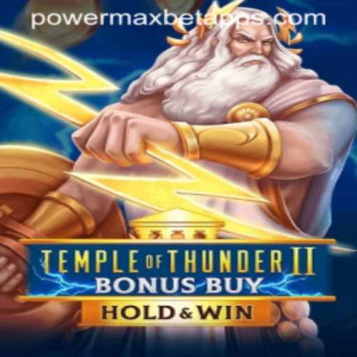 Explore the Electrifying World of Temple of Thunder II Bonus Buy: PowerMaxBet Unleashed