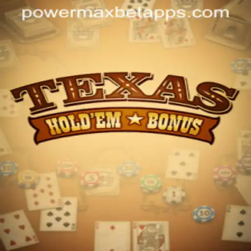 Exploring Texas Holdem Bonus and PowerMaxBet: An In-depth Guide